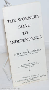 image of The Worker's Road to Independence: A speech delivered at a workers' picnic, Auburn, N.Y., July 17, 1937
