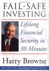Fail-Safe Investing: Lifelong Financial Security in 30 Minutes