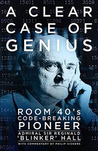 A Clear Case of Genius: Room 40's Code-Breaking Pioneer