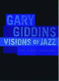 Visions of Jazz : The First Century