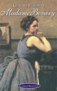 Madame Bovary (Clasicos Seleccion Series) by Flaubert, Gustave