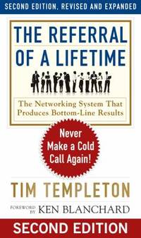 The Referral of a Lifetime : Never Make a Cold Call Again!