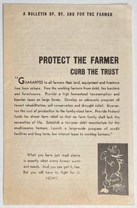 image of Protect the farmer, curb the trust. A bulletin of, by, and for the farmer