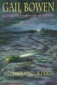 A COLDER KIND OF DEATH A Joanne Kilbourn Mystery