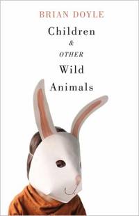 Children and Other Wild Animals : Notes on Badgers, Otters, Sons, Hawks, Daughters, Dogs, Bears,...