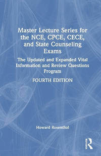 Master Lecture Series for the NCE, CPCE, CECE, and State Counseling Exams: The Updated and...