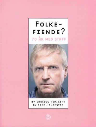 Folkefiende? 70 år med Tor Erling Staff. 29…