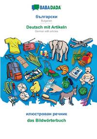 Bulgarian (in cyrillic script) - Deutsch mit Artikeln, visual dictionary:BABADADA Bulgarian (in cyrillic script) - German with articles, visual dictionary