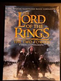 The Two Towers Visual Companion: The Official Illustrated Movie Companion (The Lord of the Rings)