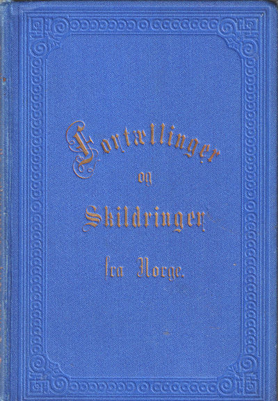Fortællinger og Skildringer fra Norge
