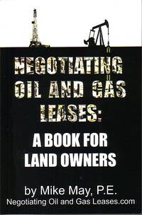 Negotiating Oil And Gas Leases A Book for Land Owners