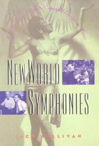 New World Symphonies : How American Culture Changed European Music by Jack Sullivan - 1999