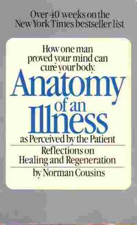 Anatomy Of An Illness As Perceived By The Patient Relections on Healing  and Regeneration