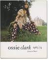 Ossie Clark 1965-74 (First UK Edition)