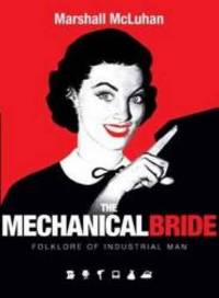 Mechanical Bride: Folklore of Industrial Man by Marshall McLuhan - Paperback - 2011-09-01 - from Books Express (SKU: 0715641352)