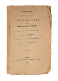 Report of the Case of Timothy Upham Against Hill & Barton..