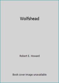 Wolfshead by Robert E. Howard - 1980