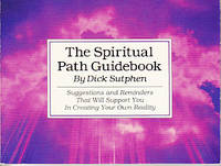 The Spiritual Path Guidebook - Suggestions and Reminders That Will Support You In Creating Your Own Reality by Sutphen, Dick - 1992