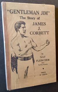 Gentleman Jim: The Story of James J. Corbett by Nat Fleischer - Paperback - First Edition - 1942 - from Appledore Books, ABAA (SKU: 16464)