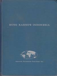 image of Bung Karno's Indonesia - A Collection of 25 Reports Written for the American Universities Field Staff