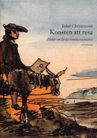 Konsten att resa. Essäer om lärda svenska…