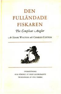 Den fulländade fiskaren. The Compleat Angler or…