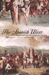 The Spanish Ulcer: A History Of Peninsular War