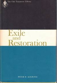 Exile and Restoration: A Study of Hebrew Thought of the Sixth Century B.C.