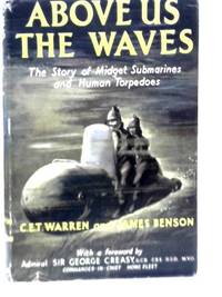 Above Us the Waves: The Story of Midget Submarines and Human Torpedoes
