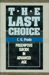 cover of The Last Choice: Preemptive Suicide in Advanced Age