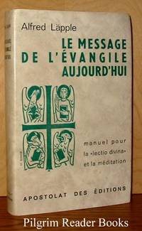 Le message de l&#039;evangile aujourd&#039;hui: Manuel pour la &quot;lection divina&quot;  et la mÃ©ditation by Lapple, Alfred - 1969