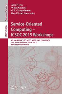 Service-Oriented Computing - ICSOC 2015 Workshops : WESOA, RMSOC, ISC, DISCO, WESE, BSCI,...