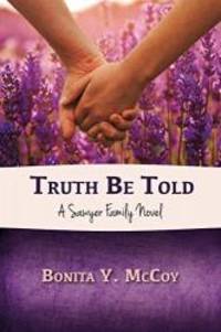 Truth Be Told (A Sawyer Family Novel) (Volume 1) by Bonita Y McCoy - 2018-07-04