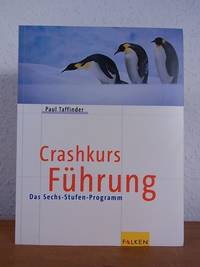 Crashkurs Führung. Das Sechs-Stufen-Programm