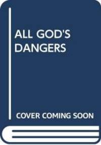 All God&#039;s Dangers: The Life of Nate Shaw by Theodore Rosengarten - 1984-02-12