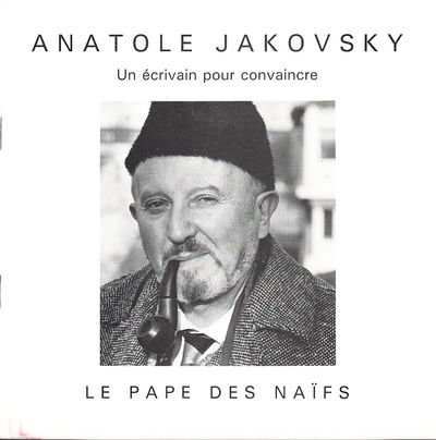 Anatole Jakovsky. Un écrivain pour convaincre. Le…