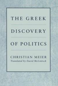 The Greek Discovery of Politics