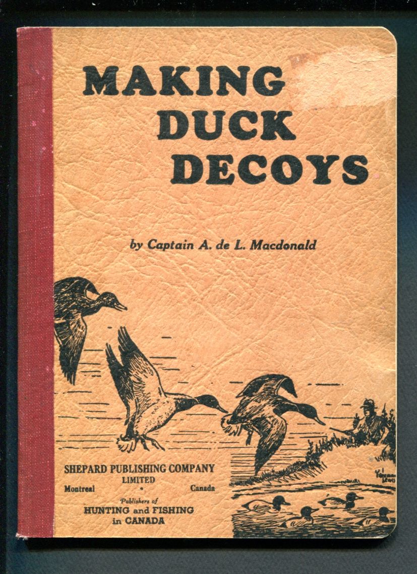 BIBLIO Making Duck Decoys by Captain A. de L. MacDonald 1941