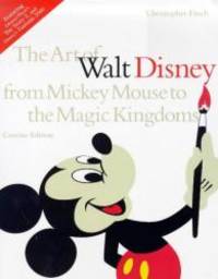 The Art of Walt Disney: From Mickey Mouse to the Magic Kingdoms by Christopher Finch - 1999-09-27