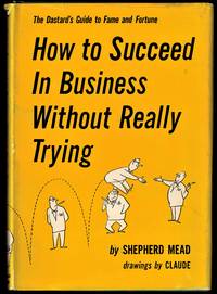 How to Succeed in Business Without Really Trying