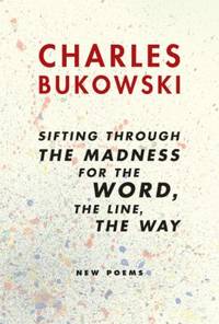 cover of Sifting Through the Madness for the Word, the Line, the Way : New Poems