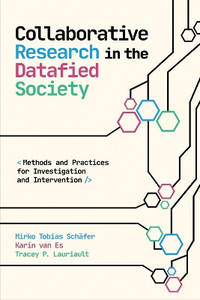 Collaborative Research in the Datafied Society: Methods and Practices for Investigation and...