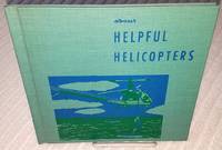 ABOUT HELPFUL HELICOPTERS by Allison, Dorothy Kinsella - 1954