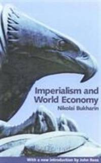 Imperialism and World Economy by Nikolai Bukharin - 1995