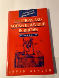 Elections and voting behaviour in Britain 2nd Edition