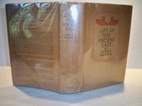 The Life of the Ancient East by James Baikie - 1923