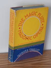 The Magic Flute; Masonic Opera: An Interopretation of the Libretto and the Music