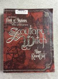 Solitary Witch: The Ultimate Book Of Shadows For The New Generation