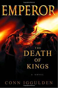 image of The Death of Kings (The Emperor Series)