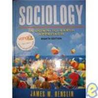 Sociology: A Down-to-earth Approach by James M. Henslin - 2006-09-02